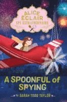 bokomslag Alice Éclair, Spy Extraordinaire: A Spoonful of Spying