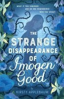 Kirsty Applebaum - The Strange Disappearance of Imogen Good, Inbunden