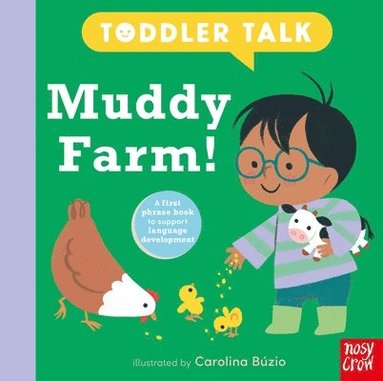 Nosy Crow Ltd - Toddler Talk: Muddy Farm!, Kartonnage