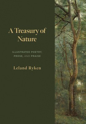 A Treasury of Nature: Illustrated Poetry, Prose, and Praise 1