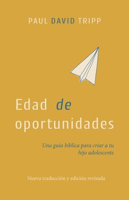 bokomslag Edad de Oportunidades: Una Guía Bíblica Para Criar a Tu Hijo Adolescente