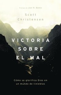 bokomslag Victoria Sobre El Mal: Cómo Se Glorifica Dios En Un Mundo de Tinieblas