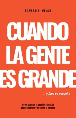 bokomslag Cuando La Gente Es Grande Y Dios Es Pequeño