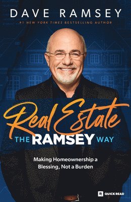 Dave Ramsey - Real Estate the Ramsey Way: Making Home Ownership a Blessing, Not a Burden, Häftad