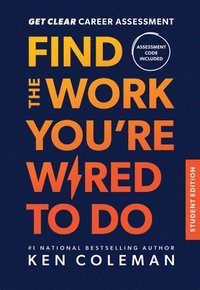 bokomslag Get Clear Career Assessment for Students: Find the Work You're Wired to Do