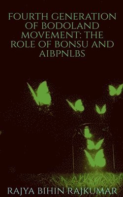 Rajya Bihin, Bihin,Rajya - Fourth Generation of Bodoland Movement, Häftad