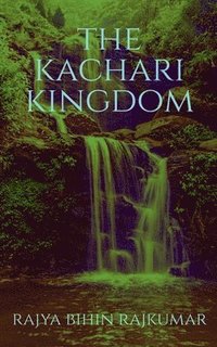 bokomslag The Kachari Kingdom