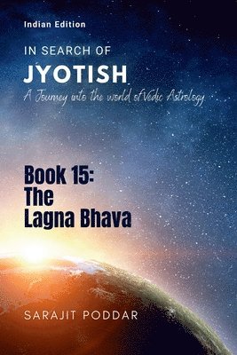 bokomslag The Lagna Bhava: A Journey into the World of Vedic Astrology