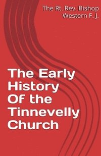 bokomslag The Early History of the Tinnevelly Church