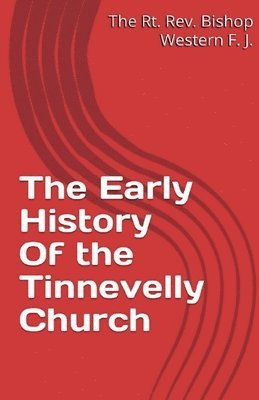 The Early History of the Tinnevelly Church 1