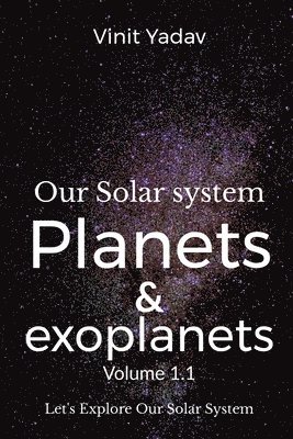 bokomslag Our Solar system- Planets and exoplanets Volume-1.1