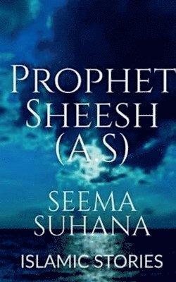 Prophet Sheesh (A.S) (Alaihi Salam )