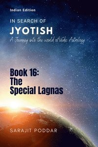 bokomslag The Special Lagnas: A Journey into the World of Vedic Astrology