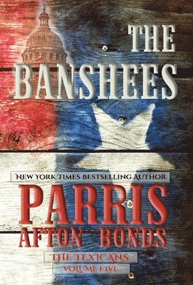 Parris Afton Bonds - Banshees (The Texicans, Volume Five), Inbunden