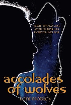 Toni Mobley - Accolades of Wolves, Inbunden