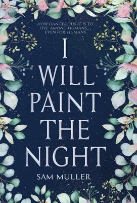 Sam Muller - I Will Paint the Night, Inbunden