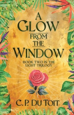 C P Du Toit - Glow from the Window, Häftad