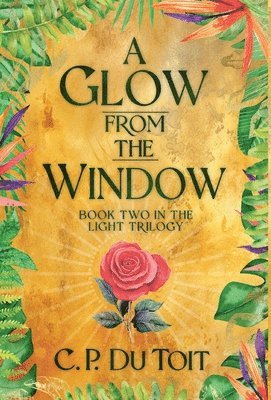 C P Du Toit - Glow from the Window, Inbunden