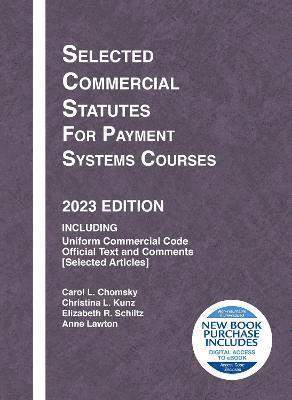 Selected Commercial Statutes for Payment Systems Courses, 2023 Edition 1