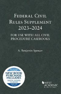bokomslag Federal Civil Rules Supplement, 2023-2024, For Use with All Civil Procedure Casebooks