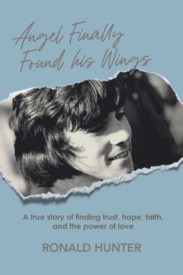 Ronald Hunter, Hunter,Ronald, - Angel Finally Found his Wings, Häftad