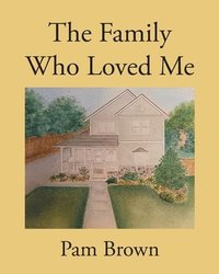 bokomslag The Family Who Loved Me