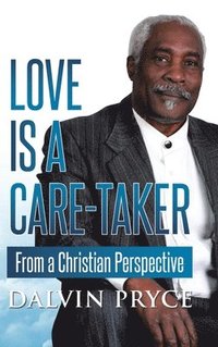 bokomslag Love is a Care-Taker From a Christian Perspective