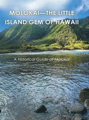 Gordon Brownlow, Brownlow,Gordon, - Molokai - the Little Island Gem of Hawaii, Inbunden