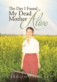 bokomslag The Day I Found My Dead Mother Alive