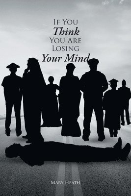 If You Think You Are Losing Your Mind 1