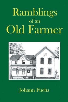 Ramblings of an Old Farmer 1