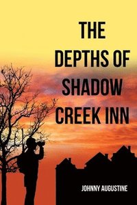 bokomslag The Depths of Shadow Creek Inn