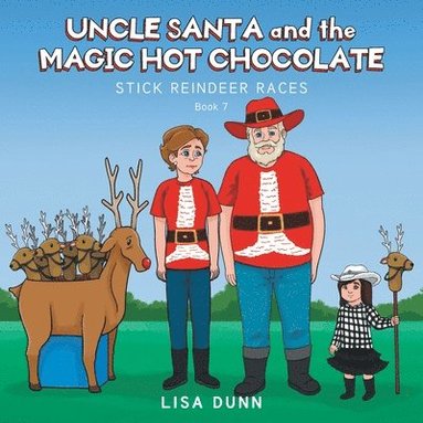 bokomslag Uncle Santa and the Magic Hot Chocolate: Stick Reindeer Races