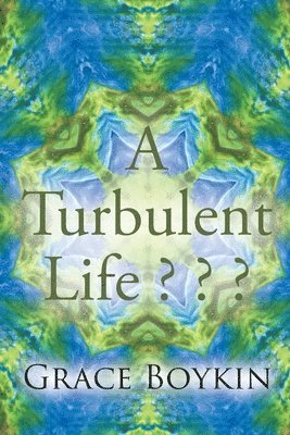 A Turbulent Life ? ? ? 1