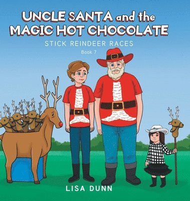 bokomslag Uncle Santa and the Magic Hot Chocolate: Stick Reindeer Races