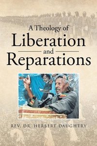 bokomslag A Theology of Liberation and Reparations
