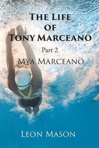 bokomslag The Life of Tony Marceano
