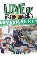 bokomslag Love of Break Dancing
