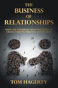 bokomslag The Business of Relationships