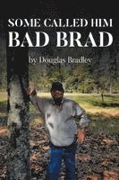 Douglas Bradley - Some Called Him Bad Brad, Häftad