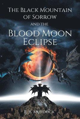 The Black Mountain of Sorrow and the Blood Moon Eclipse 1