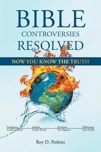 bokomslag Bible Controversies Resolved