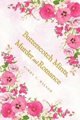 bokomslag Butterscotch Mints, Murder and Romance