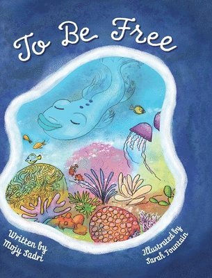 Mojy Sadri - To Be Free, Inbunden