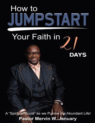 bokomslag How to JUMPSTART your faith in 21 days!