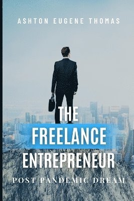 bokomslag The Freelance Entrepreneur