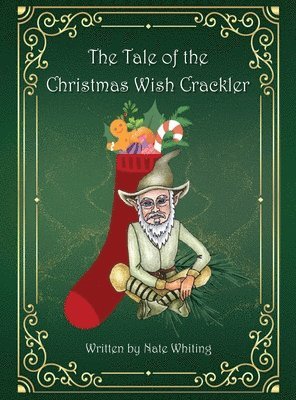 Nate Whiting, Jo Gilley - Tale of the Christmas Wish Crackler, Inbunden