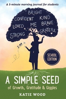bokomslag Simple Seed of Growth, Gratitude & Giggles a 5 minute journal for students, School Edition