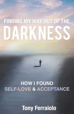 Finding My Way Out Of The Darkness 1