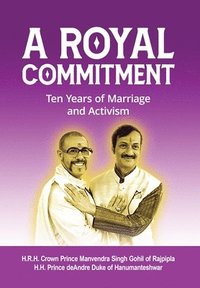 bokomslag A Royal Commitment: Ten Years of Marriage and Activism